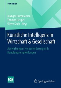 Cover image: Künstliche Intelligenz in Wirtschaft & Gesellschaft 1st edition 9783658295493