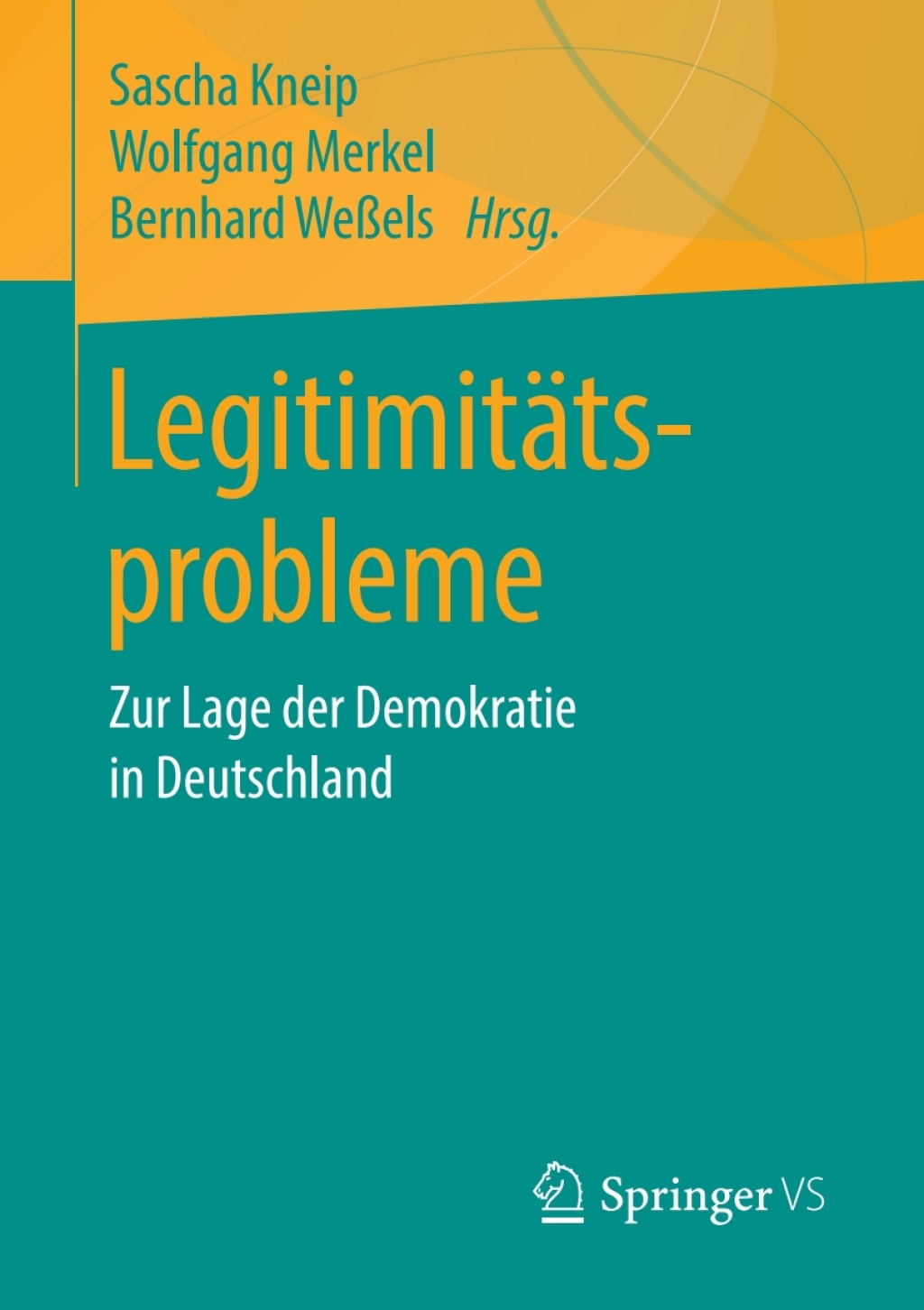 Legitimitätsprobleme Zur Lage der Demokratie in Deutschland 1st Edition