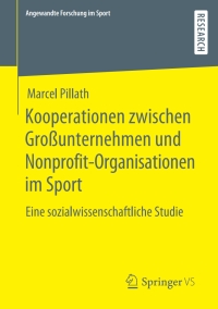 Cover image: Kooperationen zwischen Großunternehmen und Nonprofit-Organisationen im Sport 9783658295691