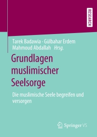 表紙画像: Grundlagen muslimischer Seelsorge 1st edition 9783658295714