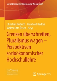 Cover image: Grenzen überschreiten, Pluralismus wagen – Perspektiven sozioökonomischer Hochschullehre 1st edition 9783658296414