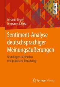 صورة الغلاف: Sentiment-Analyse deutschsprachiger Meinungsäußerungen 9783658296988