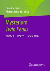 صورة الغلاف: Mysterium Twin Peaks 1st edition 9783658297510