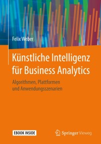 Cover image: Künstliche Intelligenz für Business Analytics 9783658297725