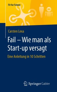 Immagine di copertina: Fail – Wie man als Start-up versagt 9783658298067