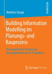 Cover image: Building Information Modelling im Planungs- und Bauprozess 9783658298371