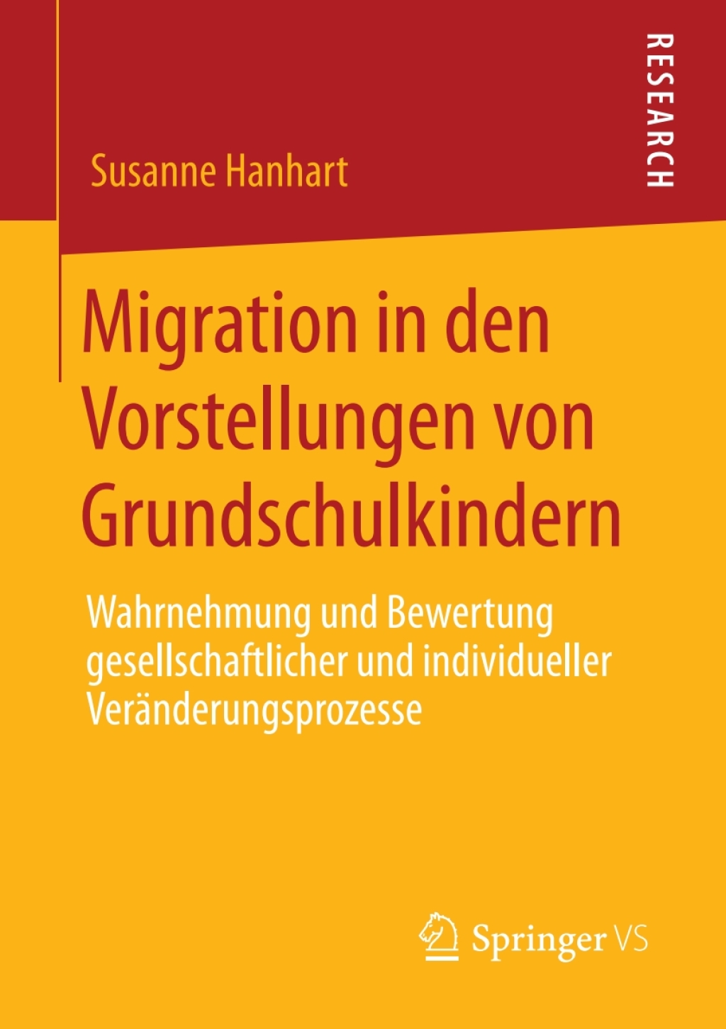 Migration in den Vorstellungen von Grundschulkindern Wahrnehmung und Bewertung gesellschaftlicher und individueller Veränderungsprozesse