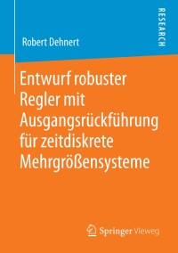 Omslagafbeelding: Entwurf robuster Regler mit Ausgangsrückführung für zeitdiskrete Mehrgrößensysteme 9783658298999