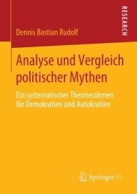 صورة الغلاف: Analyse und Vergleich politischer Mythen 9783658299309