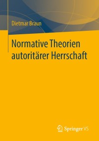 صورة الغلاف: Normative Theorien autoritärer Herrschaft 9783658299606