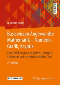 Imagen de portada: Basiswissen Angewandte Mathematik – Numerik, Grafik, Kryptik 2nd edition 9783658300272