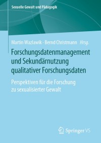 Cover image: Forschungsdatenmanagement und Sekundärnutzung qualitativer Forschungsdaten 1st edition 9783658300463