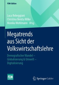 صورة الغلاف: Megatrends aus Sicht der Volkswirtschaftslehre 1st edition 9783658301286
