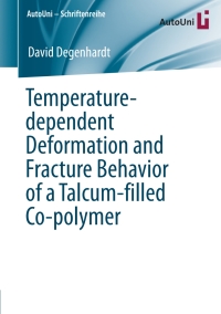 صورة الغلاف: Temperature-dependent Deformation and Fracture Behavior of a Talcum-filled Co-polymer 9783658301545