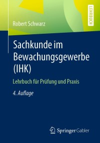 صورة الغلاف: Sachkunde im Bewachungsgewerbe (IHK) 4th edition 9783658301972