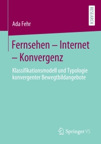 Imagen de portada: Fernsehen – Internet – Konvergenz 9783658302504