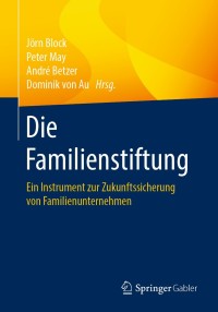 Cover image: Die Familienstiftung 1st edition 9783658302603