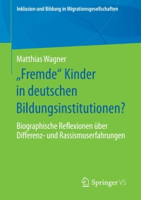 Cover image: „Fremde“ Kinder in deutschen Bildungsinstitutionen? 9783658302825