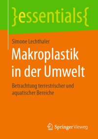 表紙画像: Makroplastik in der Umwelt 9783658303365