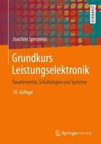 Imagen de portada: Grundkurs Leistungselektronik 10th edition 9783658303983