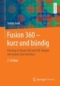 Titelbild: Fusion 360 – kurz und bündig 2nd edition 9783658304225