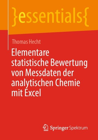 Cover image: Elementare statistische Bewertung von Messdaten der analytischen Chemie mit Excel 9783658304584
