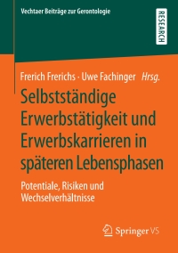 Immagine di copertina: Selbstständige Erwerbstätigkeit und Erwerbskarrieren in späteren Lebensphasen 1st edition 9783658304621