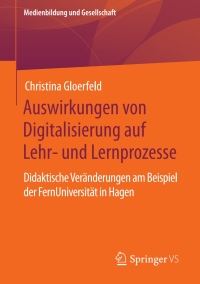 Imagen de portada: Auswirkungen von Digitalisierung auf Lehr- und Lernprozesse 9783658304751