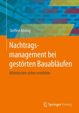 Cover image: Nachtragsmanagement bei gestörten Bauabläufen 9783658305147