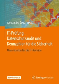 صورة الغلاف: IT-Prüfung, Datenschutzaudit und Kennzahlen für die Sicherheit 1st edition 9783658305161