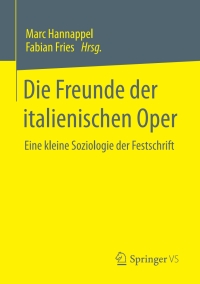 صورة الغلاف: Die Freunde der italienischen Oper 1st edition 9783658305284