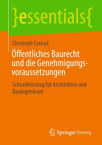 صورة الغلاف: Öffentliches Baurecht und die Genehmigungsvoraussetzungen 9783658305888