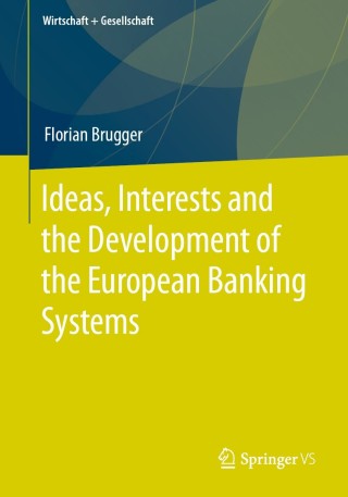 Cover image: Ideas, Interests and the Development of the European Banking Systems 9783658305963