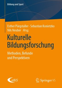 Cover image: Kulturelle Bildungsforschung 1st edition 9783658306014