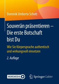 Omslagafbeelding: Souverän präsentieren - Die erste Botschaft bist Du 2nd edition 9783658306595