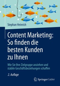 Cover image: Content Marketing: So finden die besten Kunden zu Ihnen 2nd edition 9783658306632