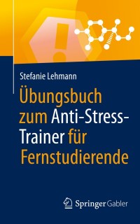 Omslagafbeelding: Übungsbuch zum Anti-Stress-Trainer für Fernstudierende 9783658307240