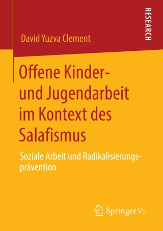 Cover image: Offene Kinder- und Jugendarbeit im Kontext des Salafismus 9783658307455