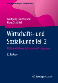 صورة الغلاف: Wirtschafts- und Sozialkunde Teil 2 8th edition 9783658307516