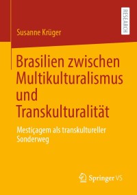 Titelbild: Brasilien zwischen Multikulturalismus und Transkulturalität 9783658308490