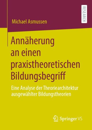 Immagine di copertina: Annäherung an einen praxistheoretischen Bildungsbegriff 9783658308643