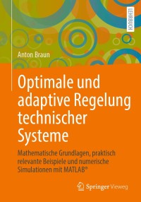 Titelbild: Optimale und adaptive Regelung technischer Systeme 9783658309152