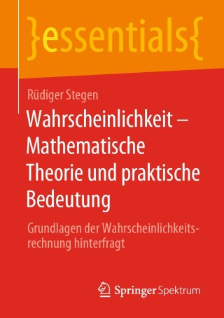 Omslagafbeelding: Wahrscheinlichkeit – Mathematische Theorie und praktische Bedeutung 9783658309299
