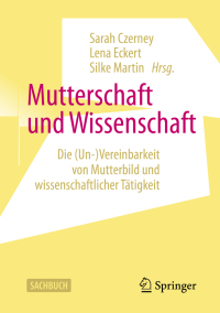 Cover image: Mutterschaft und Wissenschaft 1st edition 9783658309312