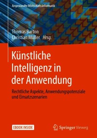 صورة الغلاف: Künstliche Intelligenz in der Anwendung 9783658309350