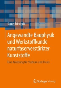 Imagen de portada: Angewandte Bauphysik und Werkstoffkunde naturfaserverstärkter Kunststoffe 9783658309374