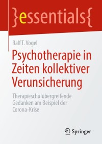 Cover image: Psychotherapie in Zeiten kollektiver Verunsicherung 9783658309459