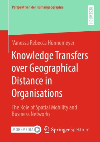 صورة الغلاف: Knowledge Transfers over Geographical Distance in Organisations 9783658310172