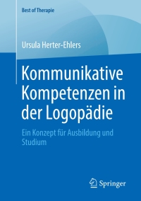 صورة الغلاف: Kommunikative Kompetenzen in der Logopädie 9783658310431