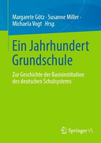 Cover image: Ein Jahrhundert Grundschule 9783658310578